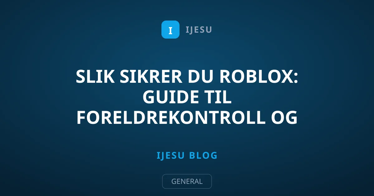 Slik sikrer du Roblox: Guide til foreldrekontroll og trygg chat